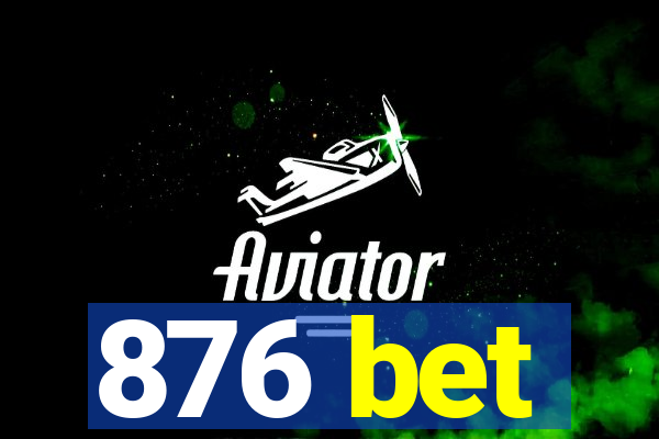 876 bet